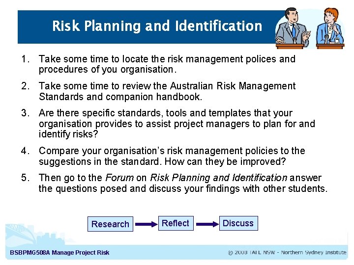 Risk Planning and Identification 1. Take some time to locate the risk management polices