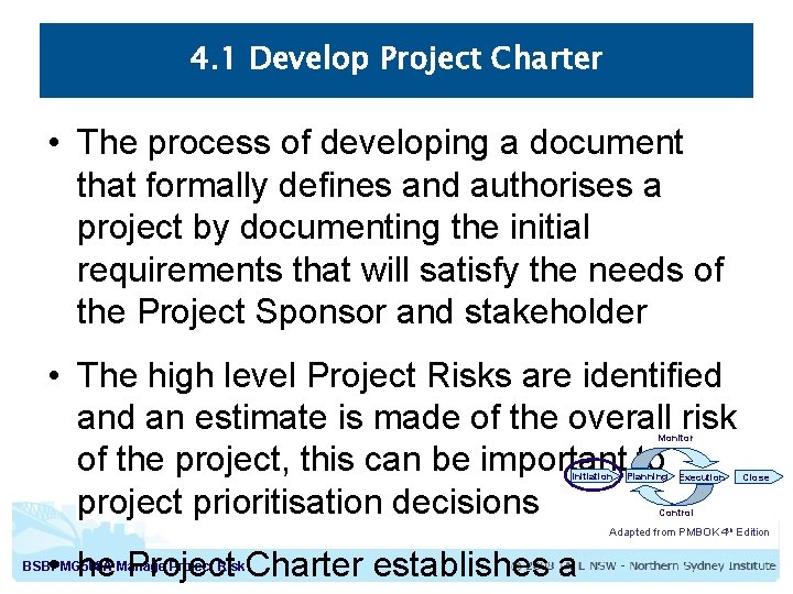 4. 1 Develop Project Charter • The process of developing a document that formally