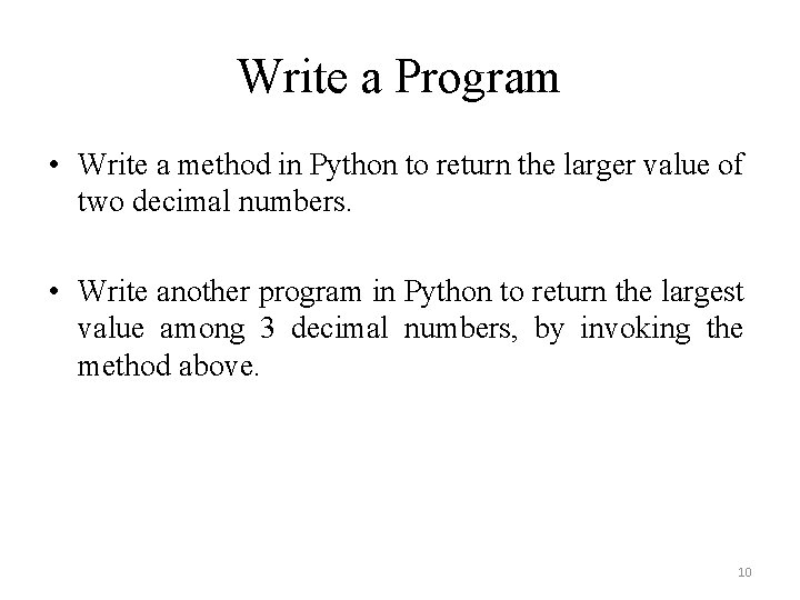 Write a Program • Write a method in Python to return the larger value