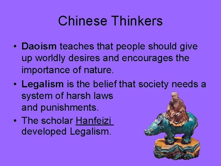 Chinese Thinkers • Daoism teaches that people should give up worldly desires and encourages Chinese Thinkers • Daoism teaches that people should give up worldly desires and encourages