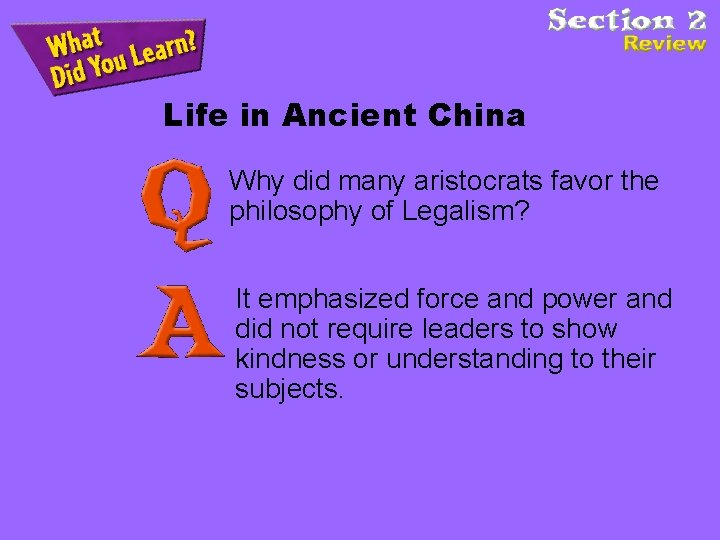 Life in Ancient China Why did many aristocrats favor the philosophy of Legalism? It Life in Ancient China Why did many aristocrats favor the philosophy of Legalism? It