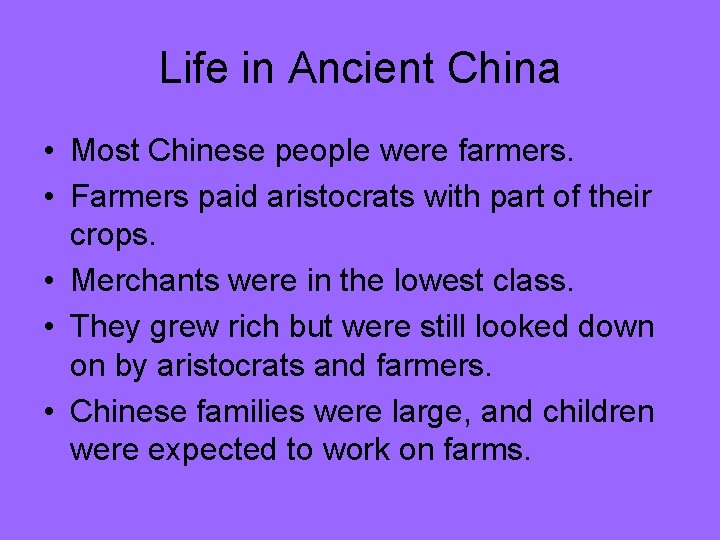 Life in Ancient China • Most Chinese people were farmers. • Farmers paid aristocrats Life in Ancient China • Most Chinese people were farmers. • Farmers paid aristocrats