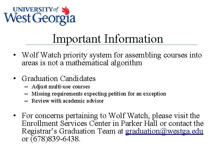 Important Information • Wolf Watch priority system for assembling courses into areas is not