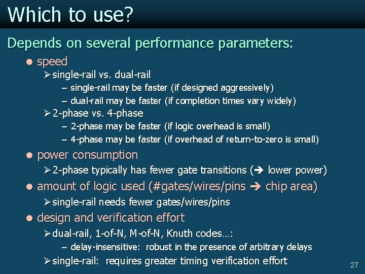 Which to use? Depends on several performance parameters: l speed Ø single-rail vs. dual-rail