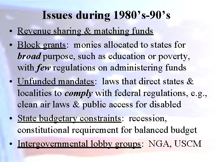 Issues during 1980’s-90’s • Revenue sharing & matching funds • Block grants: monies allocated