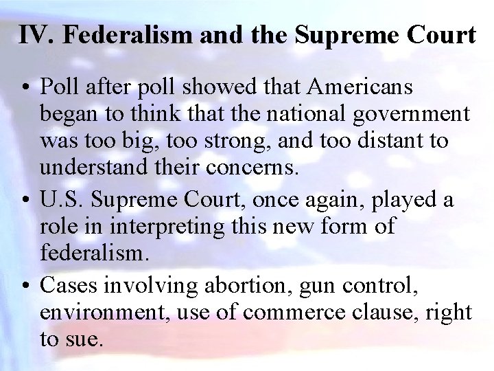 IV. Federalism and the Supreme Court • Poll after poll showed that Americans began