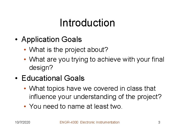 Introduction • Application Goals • What is the project about? • What are you