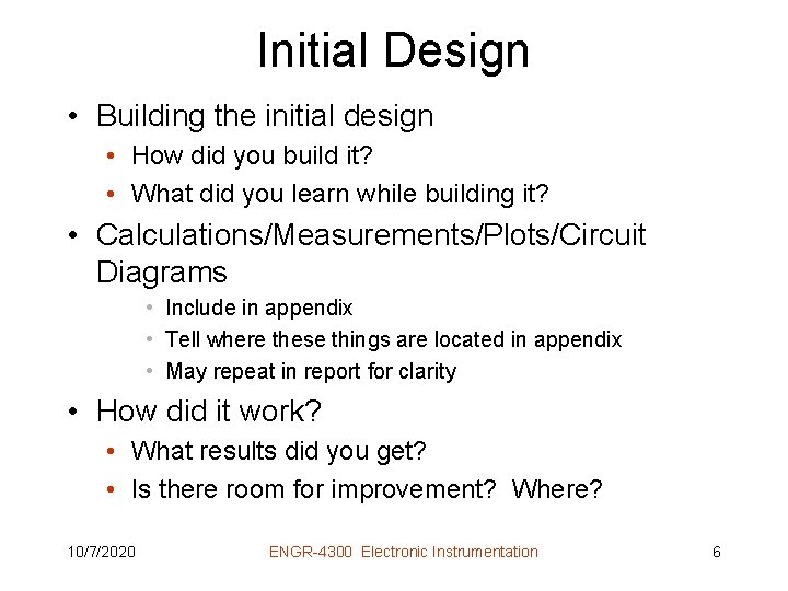 Initial Design • Building the initial design • How did you build it? •