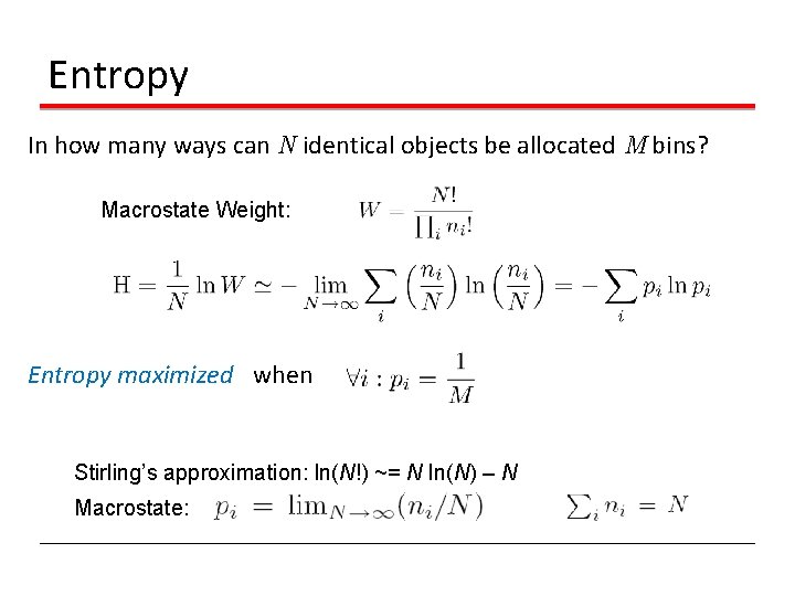 Entropy In how many ways can N identical objects be allocated M bins? Macrostate