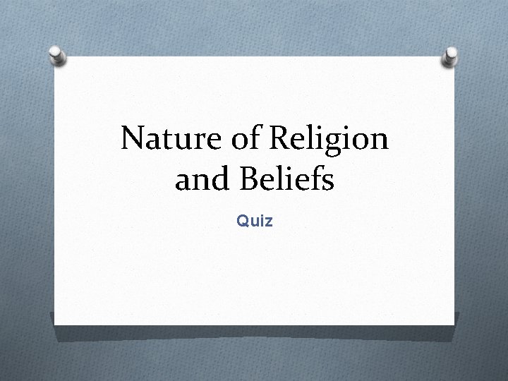 Nature of Religion and Beliefs Quiz 