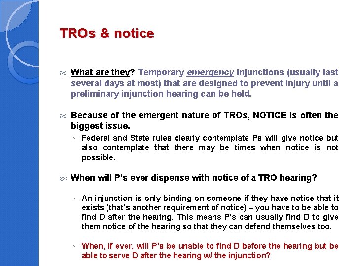 TROs & notice What are they? Temporary emergency injunctions (usually last several days at