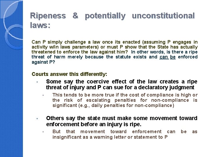 Ripeness & potentially unconstitutional laws: Can P simply challenge a law once its enacted