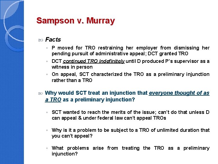 Sampson v. Murray Facts ◦ P moved for TRO restraining her employer from dismissing