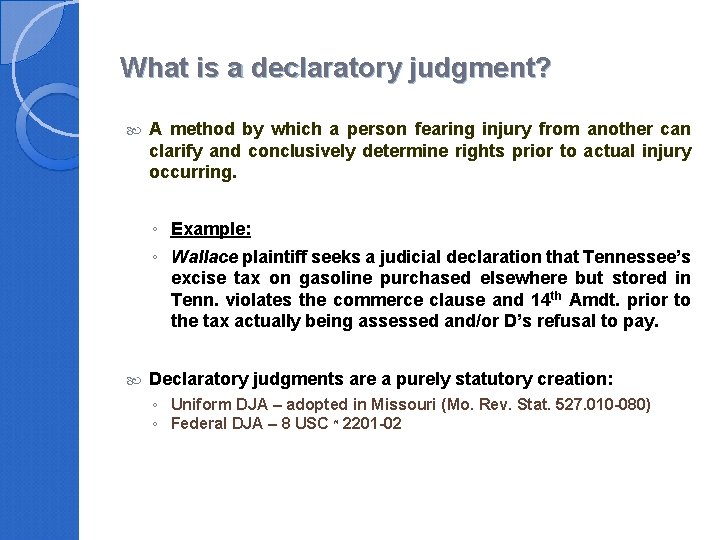 What is a declaratory judgment? A method by which a person fearing injury from