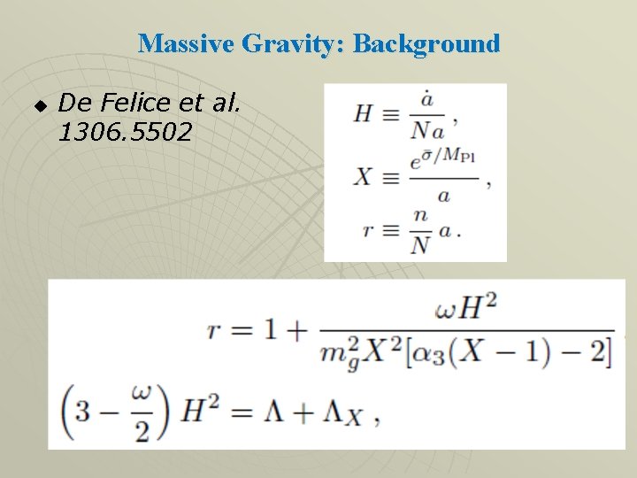 Massive Gravity: Background u De Felice et al. 1306. 5502 Massive Gravity: Background u De Felice et al. 1306. 5502