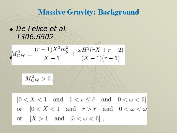 Massive Gravity: Background u u De Felice et al. 1306. 5502 0 Massive Gravity: Background u u De Felice et al. 1306. 5502 0