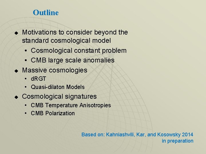 Outline u u Motivations to consider beyond the standard cosmological model • Cosmological constant Outline u u Motivations to consider beyond the standard cosmological model • Cosmological constant