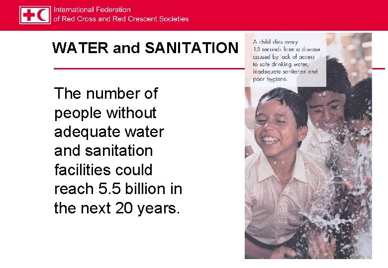 WATER and SANITATION The number of people without adequate water and sanitation facilities could