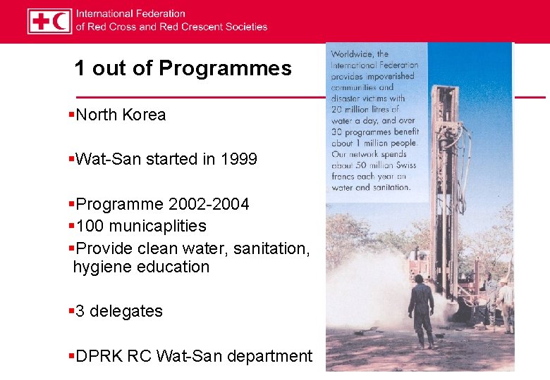 1 out of Programmes §North Korea §Wat-San started in 1999 §Programme 2002 -2004 §