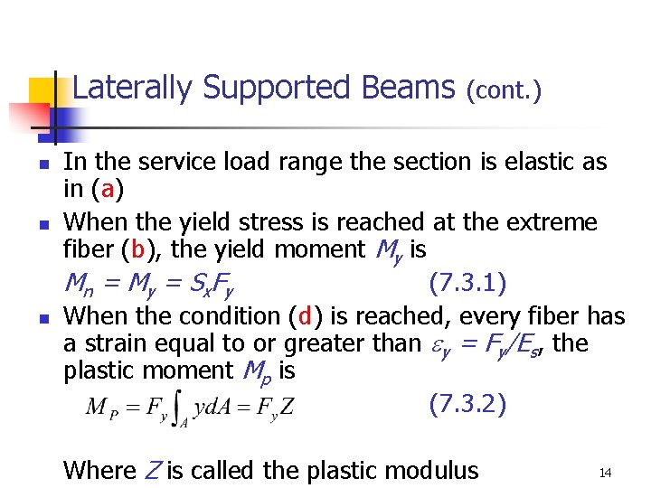 Laterally Supported Beams (cont. ) n n n In the service load range the