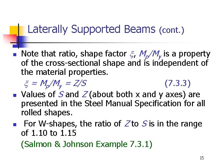 Laterally Supported Beams (cont. ) n n n Note that ratio, shape factor ,