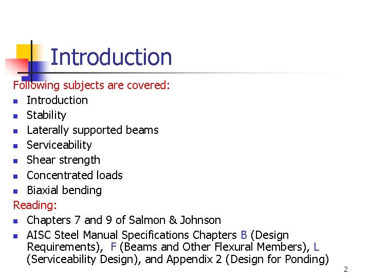 Introduction Following subjects are covered: n Introduction n Stability n Laterally supported beams n