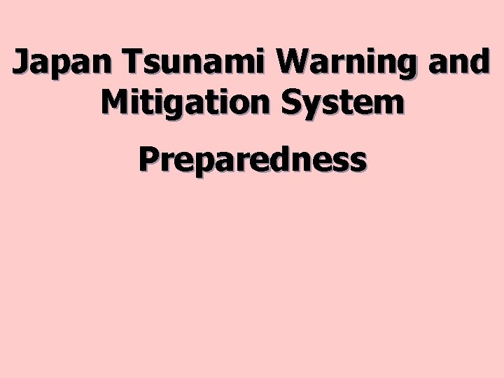 Japan Tsunami Warning and Mitigation System Preparedness 