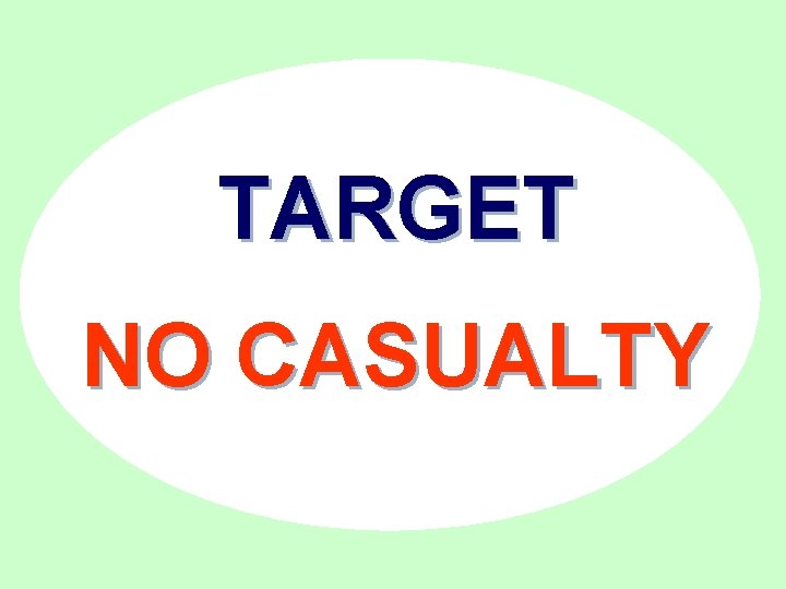 TARGET NO CASUALTY 