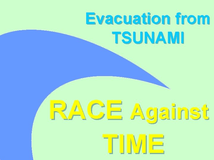 Evacuation from TSUNAMI RACE Against TIME 