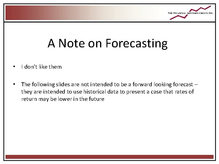 A Note on Forecasting • I don’t like them • The following slides are A Note on Forecasting • I don’t like them • The following slides are