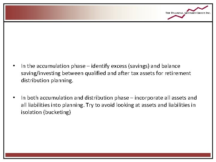 • In the accumulation phase – identify excess (savings) and balance saving/investing between • In the accumulation phase – identify excess (savings) and balance saving/investing between