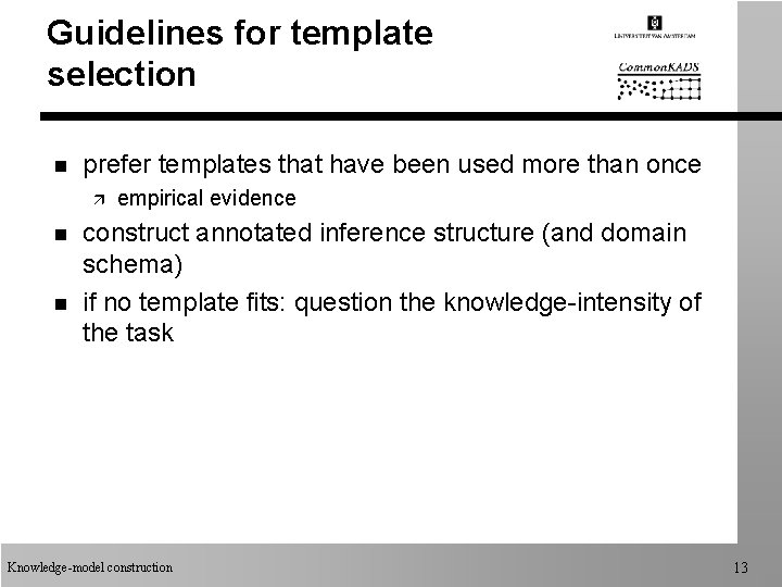 Guidelines for template selection n prefer templates that have been used more than once Guidelines for template selection n prefer templates that have been used more than once