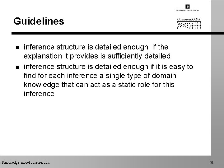 Guidelines n n inference structure is detailed enough, if the explanation it provides is Guidelines n n inference structure is detailed enough, if the explanation it provides is