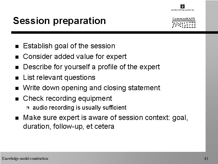 Session preparation n n n Establish goal of the session Consider added value for Session preparation n n n Establish goal of the session Consider added value for