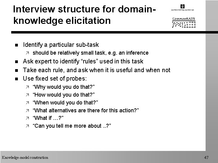 Interview structure for domainknowledge elicitation n Identify a particular sub-task ä n n n Interview structure for domainknowledge elicitation n Identify a particular sub-task ä n n n