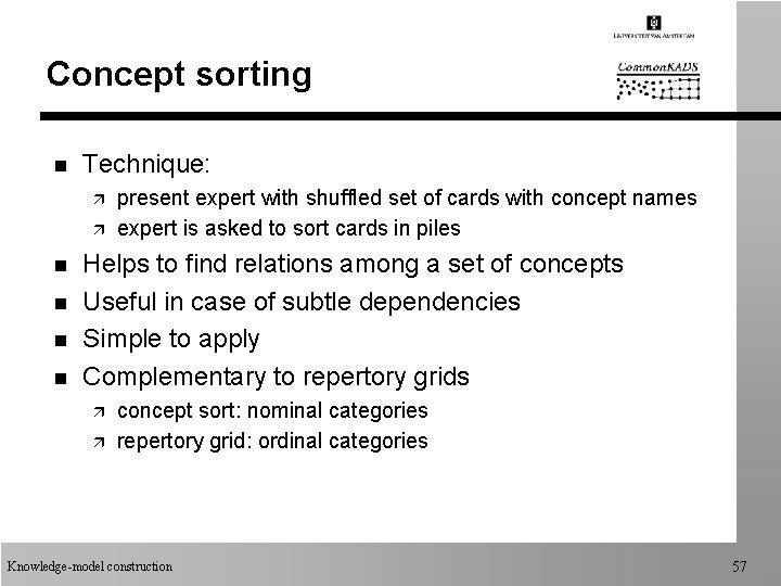 Concept sorting n Technique: ä ä n n present expert with shuffled set of Concept sorting n Technique: ä ä n n present expert with shuffled set of