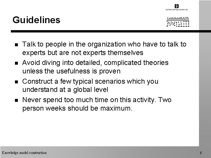 Guidelines n n Talk to people in the organization who have to talk to Guidelines n n Talk to people in the organization who have to talk to