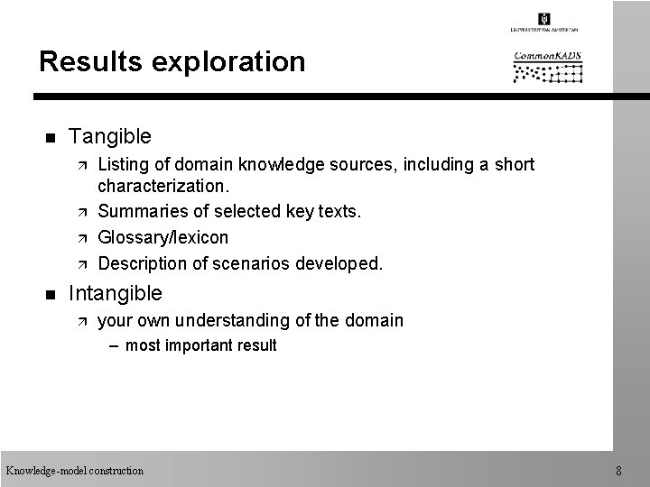 Results exploration n Tangible ä ä n Listing of domain knowledge sources, including a Results exploration n Tangible ä ä n Listing of domain knowledge sources, including a