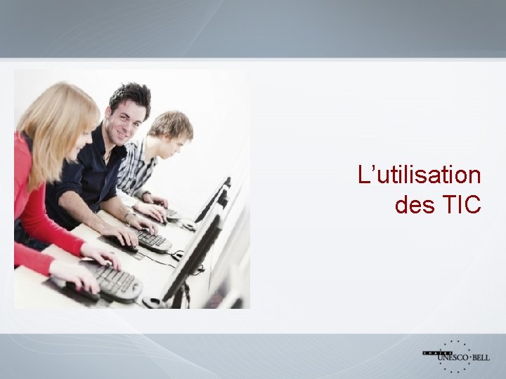 L’utilisation des TIC 