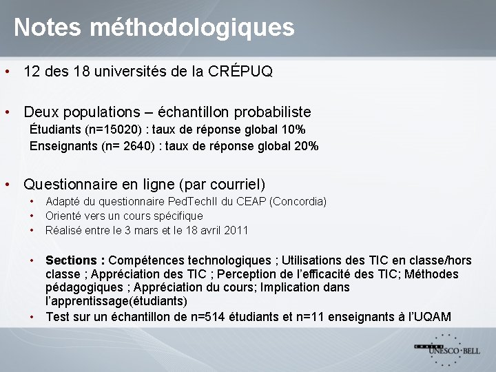Notes méthodologiques • 12 des 18 universités de la CRÉPUQ • Deux populations –
