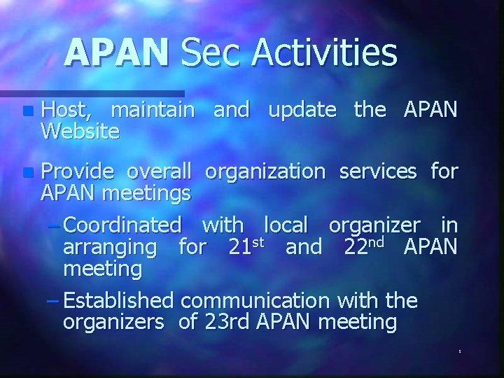 APAN Sec Activities n Host, maintain and update the APAN Website n Provide overall