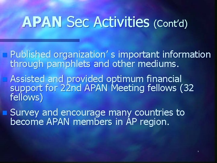 APAN Sec Activities (Cont’d) n Published organization’ s important information through pamphlets and other