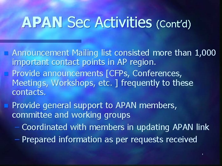APAN Sec Activities (Cont’d) n n n Announcement Mailing list consisted more than 1,