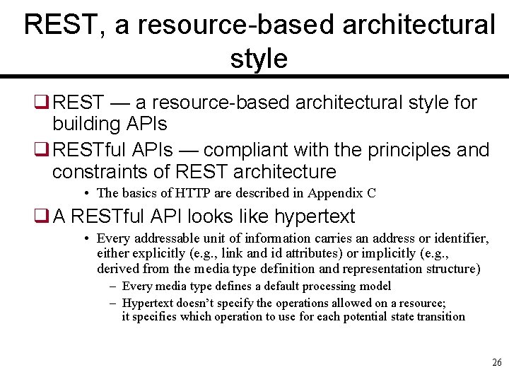 REST, a resource-based architectural style q REST — a resource-based architectural style for building