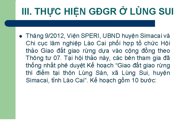 III. THỰC HIỆN GĐGR Ở LÙNG SUI l Tháng 9/2012, Viện SPERI, UBND huyện