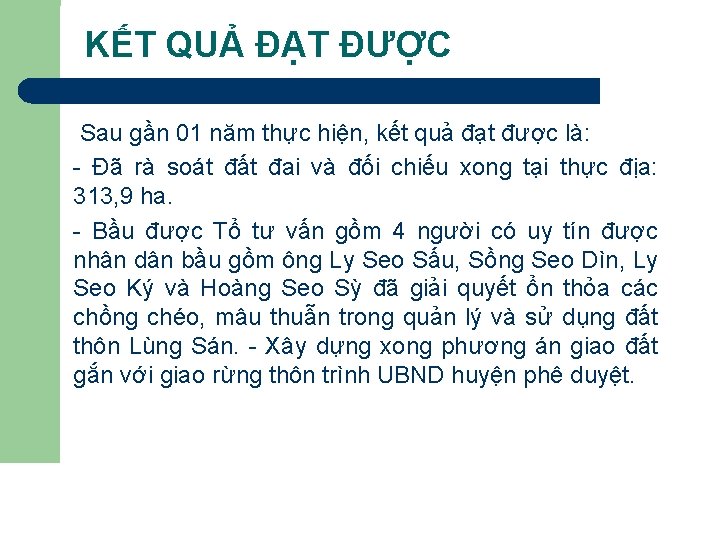 KẾT QUẢ ĐẠT ĐƯỢC Sau gần 01 năm thực hiện, kết quả đạt được