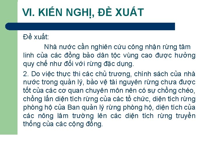 VI. KIẾN NGHỊ, ĐỀ XUẤT Đề xuất: Nhà nước cần nghiên cứu công nhận