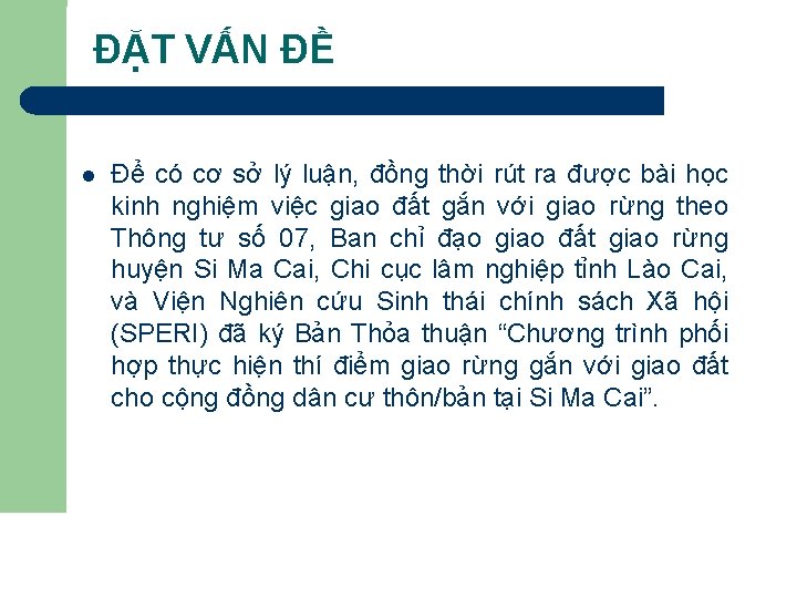 ĐẶT VẤN ĐỀ l Để có cơ sở lý luận, đồng thời rút ra