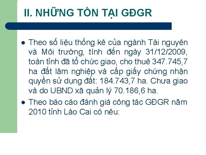 II. NHỮNG TỒN TẠI GĐGR l l Theo số liệu thống kê của ngành