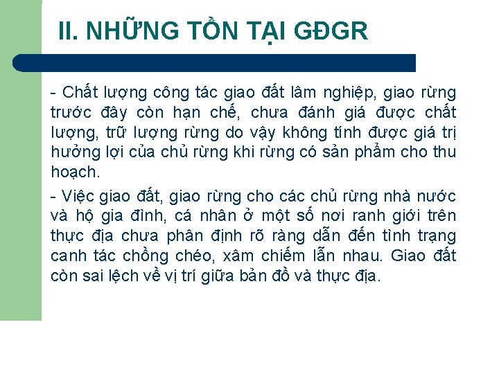 II. NHỮNG TỒN TẠI GĐGR - Chất lượng công tác giao đất lâm nghiệp,